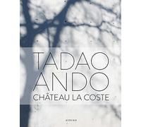 Tadao Ando – Château La Coste – Actes Sud