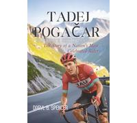 Tadej Pogačar, Slovenia’s Cycling Prodigy: The Story of a Nation’s Most Celebrated Rider