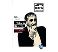 Tadeusz Kantor: Traces et poétique de la mémoire