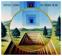 Tadeusz Sudnik - Tadeusz Sudnik: And His Friends In Art [CD]
