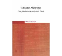 Tadjikistan-Afghanistan Une frontière aux confins du Pamir - Mélanie Sadozai - Pulm Univeau Montpellier Iii P.valer - broché - Essai