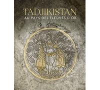 Tadjikistan, au pays des fleuves d'or