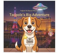 Tadpole the Rescue Pitbull Coloring Book: Tadpole’s Big Adventure: 41 Fun Pages for Kids Ages 4-8 (UFO Adventure, Home Life & More!)