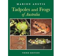Tadpoles and Frogs of Australia: Third Edition