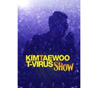 Tae Woo, Kim - T-Virus Show Concert