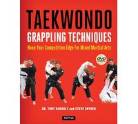 Taekwondo Grappling Techniques: Hone Your Competitive Edge for Mixed Martial Arts