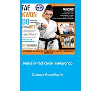 Taekwondo: Guía para Instructores y Practicantes: Tae Kwon Do