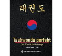 Taekwondo perfekt: Der Ein-Schritt-Kampf