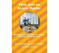 Tänk som en Scrum Master: Swedish Edition
