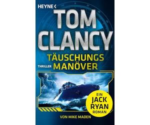 Täuschungsmanöver: Thriller. Ein Jack Ryan Roman