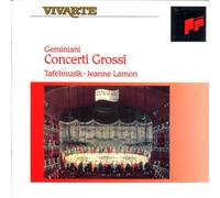 Tafelmusik - GeminianiConcerti Grossi