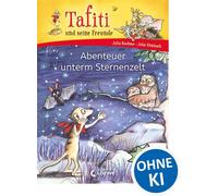 Tafiti und seine Freunde (Band 2) - Abenteuer unterm Sternenzelt Tafiti jetzt für die 1. Klasse! - Mit Comicelementen und Leselernschrift ABeZeh - Für Kinder ab 6 Jahren - Julia Boehme - Loewe Verlag 