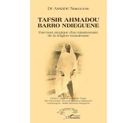 Tafsir Ahmadou Barro Ndieguene - Parcours Atypique D'un Missionnaire De La Religion Musulmane