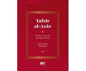 Tafsir al-Asas - 1. Band: mit Herz, Verstand und Spiritualität