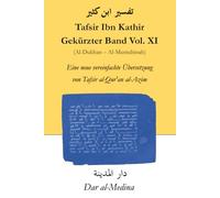 Tafsir Ibn Kathir Gekürzter Band XI (Al-Dukhan - Al-Muntahinah): Eine neue vereinfachte Übersetzung von Tafsir al-Qur'an al-Azim