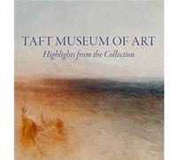 Taft Museum of Art: Highlights from the Collection Lynne D Ambrosini (Auteur)