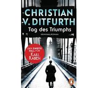 Tag des Triumphs: Der zweite Fall für Karl Raben. Die Krimireihe des Bestsellerautors zur Zeit des Dritten Reichs geht weiter