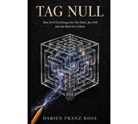 Tag Null: Eine Sci-fi Erzählung über die Hand, den Stift und das Buch des Lebens - Die Bibel als Systemlogbuch