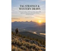 TAG STRATEGY & WESTERN DRAWS: A Practical Guide to Preference Points, Application Strategy, Draw Systems, and Planning Western Big Game Hunts