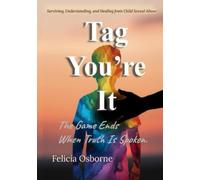 Tag You're It: Surviving, Understanding, and Healing from Child Sexual Abuse