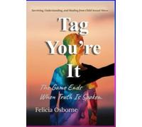 Tag You're It: Surviving, Understanding, and Healing from Child Sexual Abuse
