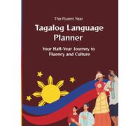 Tagalog Language Planner - Your Half Year Journey to Fluency & Culture | Undated Study Journal for Learning Tagalog Vocabulary, Grammar, and Filipino ... Learning,and Discover Filipino Tradition