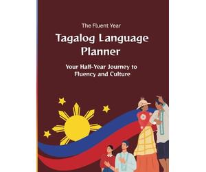 Tagalog Language Planner - Your Half Year Journey to Fluency & Culture | Undated Study Journal for Learning Tagalog Vocabulary, Grammar, and Filipino ... Learning,and Discover Filipino Tradition