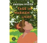 Tage im warmen Licht. »Eine Liebeserklärung an das entschleunigte Leben auf dem Land und eine schöne Wohlfühllektüre für triste Tage.« SZ Bayern | Kristina Pfister Kristina PfisterKristina Pfister (Au