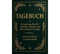 Tagebuch: Ein Jahr lang Platz für Gedanken, Erlebnisse und alles, was das Herz bewegt