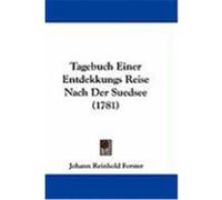Tagebuch Einer Entdekkungs Reise Nach Der Suedsee (1781) Forster, Johann Reinhold (Auteur)