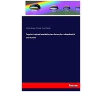 Tagebuch Einer Musikalischen Reise Durch Frankreich Und Italien