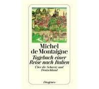 Tagebuch einer Reise nach Italien Montaigne, Michel de (Auteur)