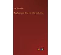 Tagebuch Einer Reise Von Bahia Nach Afrika