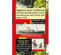 Tagebuch Einer Schiffsreise Mit Dem Norddeutschen Lloyd Von Genua Bis Nach China Und Japan 1913