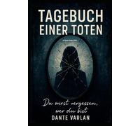 Tagebuch einer Toten: Du wirst vergessen wer du bist