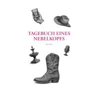 Tagebuch eines Nebelkopfs: Notizen aus einer Stadt, die zwischen gestern und morgen taumelt