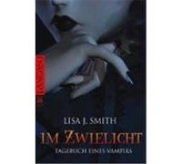 Lisa J. Smith – Tagebuch eines Vampirs 01. Im Zwielicht