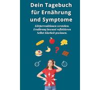 Tagebuch für Ernährung & Symptome bei Reizdarm, Hashimoto, Unverträglichkeiten & Allergien: Dokumentieren. Verstehen. Klarheit gewinnen. Mit Platz für ... - Hilfe bei MS, Crohn, Colitis, Histamin & Co