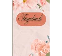 Tagebuch - zarte Blütenoptik auf Pergament: 200 Seiten für Deine Gedanke, Träume und Erinnerungen.