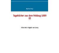 Tagebücher Aus Dem Feldzug 1809 (I)