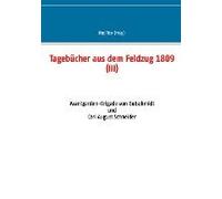 Tagebücher Aus Dem Feldzug 1809 (Iii)