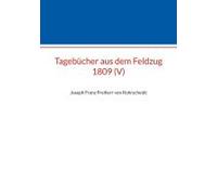 Tagebücher Aus Dem Feldzug 1809 (V)