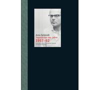 Tagebücher der Jahre 1957-62: Das einzige erhaltene Tagesnotizbuch Arno Schmidts erstmals vollständig veröffentlicht | Mit mehr als 300 Fotografien