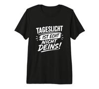 Tageslicht ist Echt Nicht deins! T-Shirt Haut de Gamme