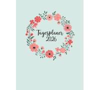 Tagesplaner 2026: Täglicher Planer 2026, eine vollständige Seite für jeden Tag, groß für das tägliche Arbeitsleben | A4-Format | (deutsche Ausgabe).