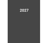 Tagesplaner 2027: Kalender 2027 Buchkalender a4 1 tag eine seite - Tag mit Zeiteinteilung | 365 Tage | Terminkalender | Office Planer | Kalenderbuch | Farbe Grau