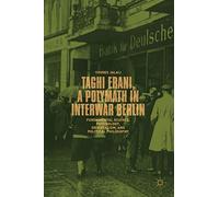 Taghi Erani – Polymathe à Berlin (entre-deux-guerres) : sciences, psychologie, orientalisme