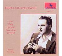 FERRUCCIO TAGLIAVINI - Early Operatic Recordings