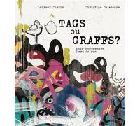 Tags ou graffs? - Pour comprendre l'art de rue - Laurent Chabin - Isatis Eds De L' - cartonné - Document jeunesse