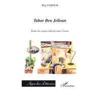Tahar Ben Jelloun - Etude Des Enjeux Réflexifs Dans L'oeuvre